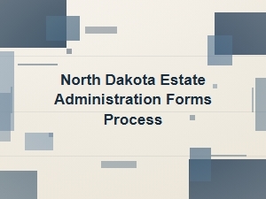 North Dakota Estate Administration Guardianship Forms