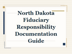 North Dakota Fiduciary Responsibility Guide