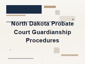 North Dakota Probate Court Guardianship Procedures
