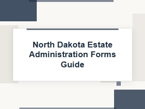 North Dakota Estate Administration Forms Guide