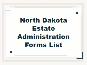 North Dakota Estate Administration Forms Checklist