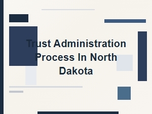 Trust Administration Steps in North Dakota